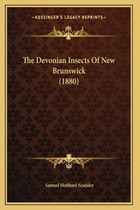 The Devonian Insects Of New Brunswick (1880)