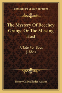 Mystery Of Beechey Grange Or The Missing Host
