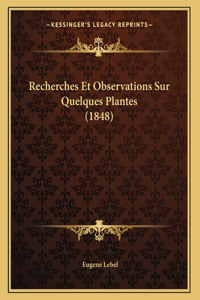 Recherches Et Observations Sur Quelques Plantes (1848)