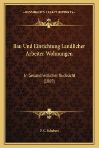 Bau Und Einrichtung Landlicher Arbeiter-Wohnungen