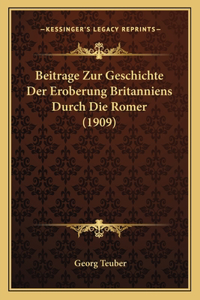 Beitrage Zur Geschichte Der Eroberung Britanniens Durch Die Romer (1909)