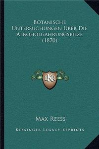 Botanische Untersuchungen Uber Die Alkoholgahrungspilze (1870)