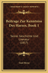 Beitrage Zur Kenntniss Des Harzes, Book 1