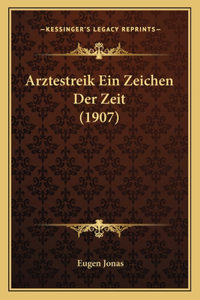 Arztestreik Ein Zeichen Der Zeit (1907)