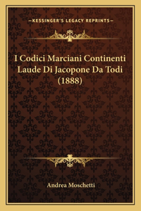 I Codici Marciani Continenti Laude Di Jacopone Da Todi (1888)