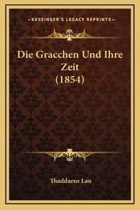 Die Gracchen Und Ihre Zeit (1854)