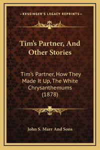 Tim's Partner, And Other Stories