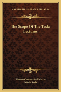 The Scope Of The Tesla Lectures