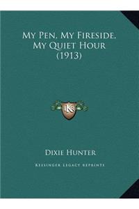 My Pen, My Fireside, My Quiet Hour (1913)