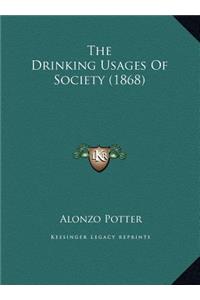 The Drinking Usages Of Society (1868)