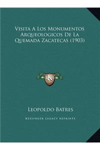 Visita A Los Monumentos Arqueologicos De La Quemada Zacatecas (1903)
