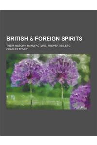 British & Foreign Spirits; Their History, Manufacture, Properties, Etc