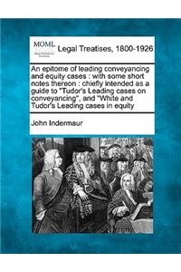 Epitome of Leading Conveyancing and Equity Cases