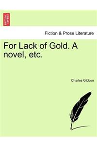 For Lack of Gold. a Novel, Etc.