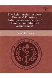 The Relationship Between Teachers' Emotional Intelligence and Sense of Humor
