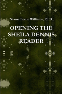 Opening the Sheila Dennis Reader