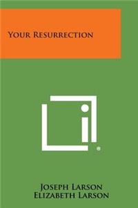 Your Resurrection