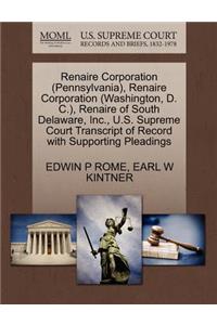 Renaire Corporation (Pennsylvania), Renaire Corporation (Washington, D. C.), Renaire of South Delaware, Inc., U.S. Supreme Court Transcript of Record with Supporting Pleadings