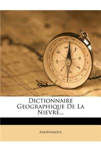 Dictionnaire Geographique de la Nievre...