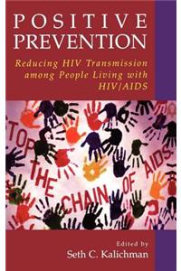 Positive Prevention: Reducing HIV Transmission Among People Living with HIV/AIDS