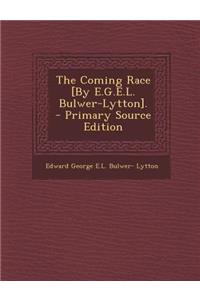 Coming Race [By E.G.E.L. Bulwer-Lytton].