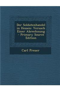 Der Soldatenhandel in Hessen: Versuch Einer Abrechnung