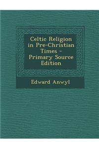 Celtic Religion in Pre-Christian Times