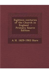 Eighteen Centuries of the Church in England