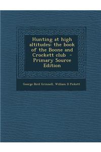 Hunting at High Altitudes