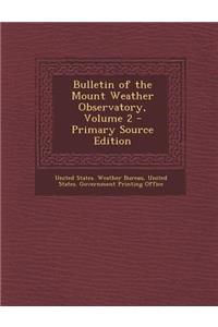 Bulletin of the Mount Weather Observatory, Volume 2