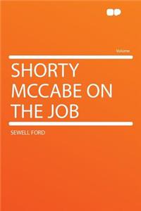 Shorty McCabe on the Job