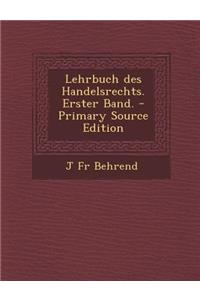 Lehrbuch Des Handelsrechts. Erster Band.