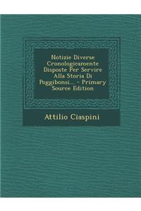 Notizie Diverse Cronologicamente Disposte Per Servire Alla Storia Di Poggibonsi...