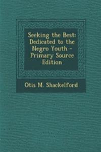 Seeking the Best: Dedicated to the Negro Youth