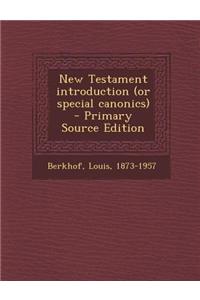 New Testament Introduction (or Special Canonics) - Primary Source Edition