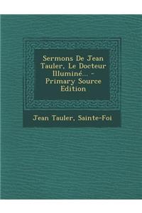 Sermons de Jean Tauler, Le Docteur Illumine... - Primary Source Edition