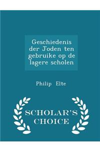 Geschiedenis Der Joden Ten Gebruike Op de Lagere Scholen - Scholar's Choice Edition