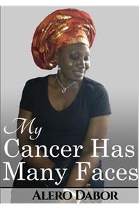 My Cancer Has Many Faces