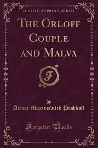 The Orloff Couple and Malva (Classic Reprint)