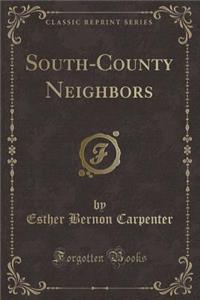 South-County Neighbors (Classic Reprint)