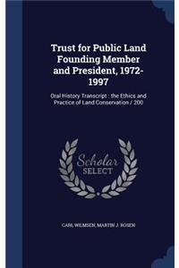 Trust for Public Land Founding Member and President, 1972-1997