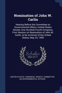 Nomination of John W. Carlin