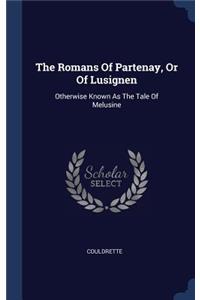 The Romans Of Partenay, Or Of Lusignen