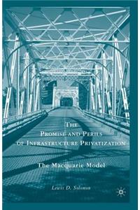 Promise and Perils of Infrastructure Privatization