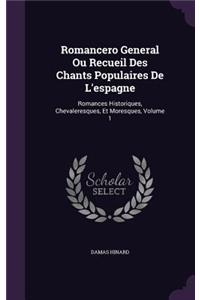 Romancero General Ou Recueil Des Chants Populaires De L'espagne