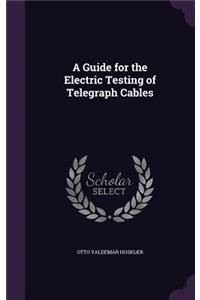 A Guide for the Electric Testing of Telegraph Cables