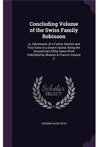 Concluding Volume of the Swiss Family Robinson