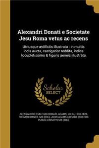 Alexandri Donati e Societate Jesu Roma vetus ac recens