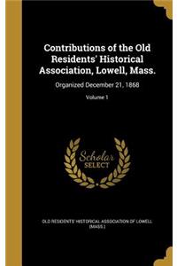 Contributions of the Old Residents' Historical Association, Lowell, Mass.