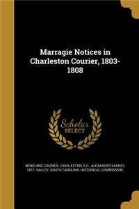 Marragie Notices in Charleston Courier, 1803-1808